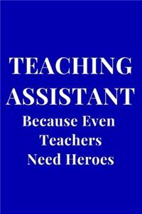 Teaching Assistant Because Even Teachers Need Heroes