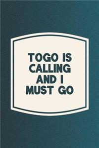 Togo Is Calling And I Must Go