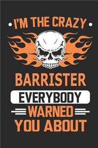 I`m the crazy barrister everybody warned you about