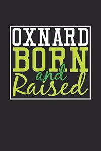 Oxnard Born And Raised