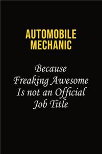 Automobile Mechanic Because Freaking Awesome Is Not An Official Job Title