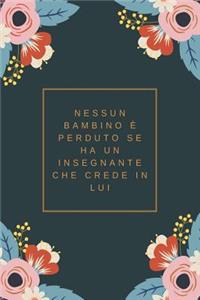 Nessun bambino è perduto se ha un insegnante che crede in lui