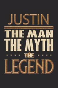 Justin The Man The Myth The Legend: Justin Notebook Journal 6x9 Personalized Customized Gift For Someones Surname Or First Name is Justin