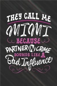 They Call Me Mimi Because Partner In Crime Sounds Like A Bad Influence