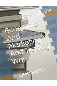 Economic And Marketing And Trading War