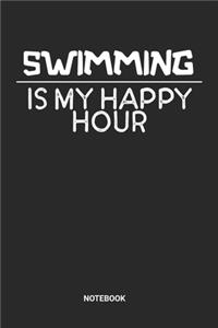 Swimming Is My Happy Hour Notebook