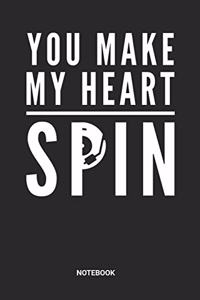 You make my Heart spin Notebook