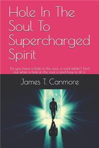 Hole In The Soul To Supercharged Spirit
