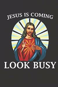 Jesus Is Coming Look Busy