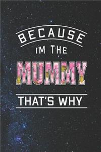 Because I'm the Mummy That's Why