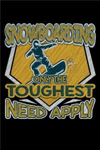 Snowboarding Only the Toughest Need Apply