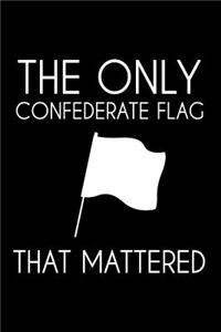 The only confederate flag that mattered