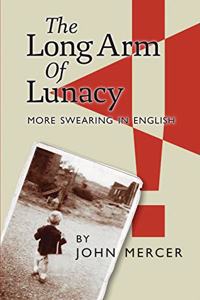 Long Arm of Lunacy: More Swearing In English