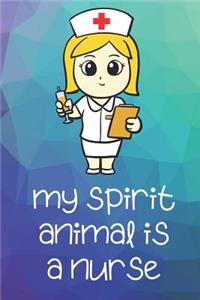 My Spirit Animal Is A Nurse