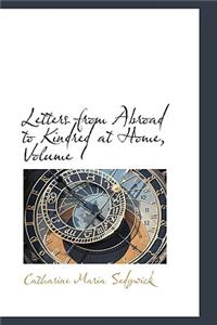 Letters from Abroad to Kindred at Home, Volume I