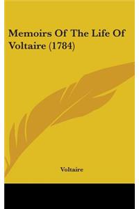 Memoirs Of The Life Of Voltaire (1784)