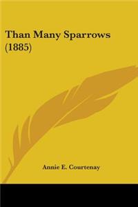 Than Many Sparrows (1885)