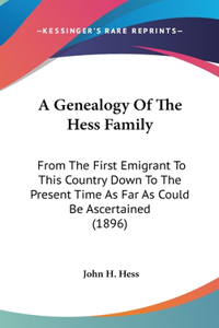 A Genealogy Of The Hess Family