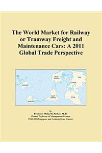 The World Market for Railway or Tramway Freight and Maintenance Cars