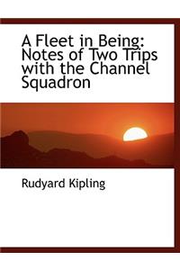 A Fleet in Being: Notes of Two Trips with the Channel Squadron