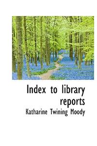 Index to Library Reports