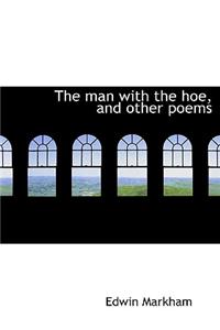 The Man with the Hoe, and Other Poems