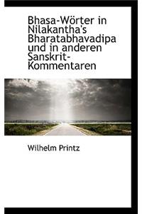 Bhasa-Worter in Nilakantha's Bharatabhavadipa Und in Anderen Sanskrit-Kommentaren