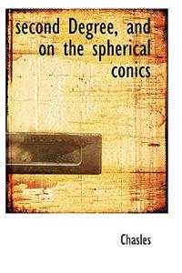 Second Degree, and on the Spherical Conics