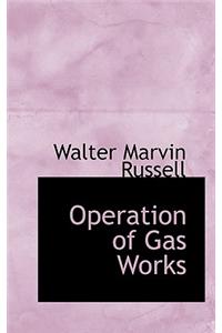 Operation of Gas Works