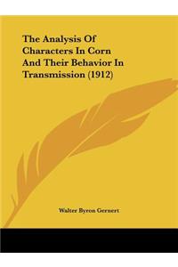 The Analysis Of Characters In Corn And Their Behavior In Transmission (1912)