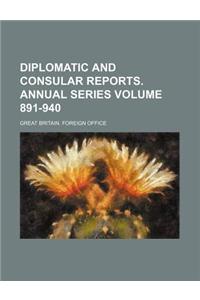 Diplomatic and Consular Reports. Annual Series Volume 891-940