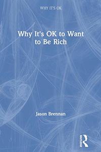 Why It's Ok to Want to Be Rich