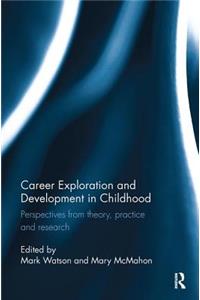 Career Exploration and Development in Childhood