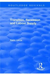 Transition, Recession and Labour Supply