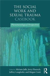 The Social Work and Sexual Trauma Casebook
