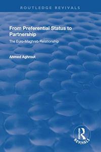 From Preferential Status to Partnership: The Euro-Maghreb Relationship