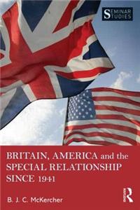 Britain, America, and the Special Relationship since 1941