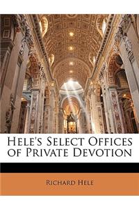 Hele's Select Offices of Private Devotion