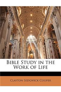 Bible Study in the Work of Life