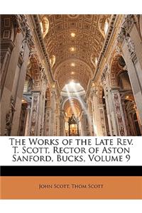 The Works of the Late Rev. T. Scott, Rector of Aston Sanford, Bucks, Volume 9