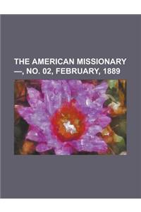 The American Missionary - Volume 43, No. 02, February, 1889