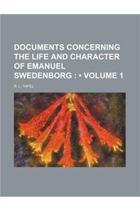 Documents Concerning the Life and Character of Emanuel Swedenborg (Volume 1)
