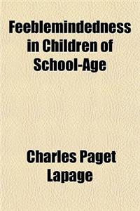 Feeblemindedness in Children of School-Age
