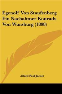 Egenolf Von Staufenberg Ein Nachahmer Konrads Von Wurzburg (1898)