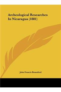 Archeological Researches in Nicaragua (1881)