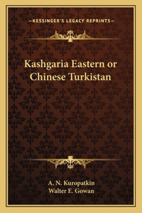 Kashgaria Eastern or Chinese Turkistan