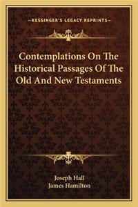 Contemplations on the Historical Passages of the Old and New Testaments
