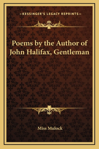 Poems by the Author of John Halifax, Gentleman