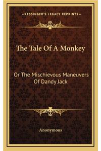 The Tale of a Monkey the Tale of a Monkey