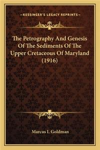 Petrography and Genesis of the Sediments of the Upper Cretaceous of Maryland (1916)